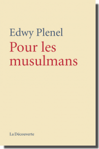Note de lecture : « Pour les musulmans », par Edwy Plenel