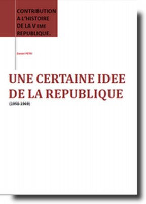 Une certaine idée de la République (1858 - 1969)