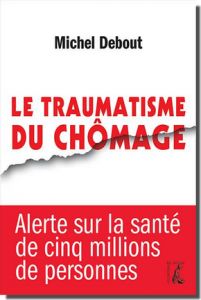 Note de lecture : « Le traumatisme du chômage, alerte sur la santé de 5 millions de personnes »