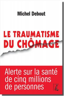 Note de lecture : « Le traumatisme du chômage, alerte sur la santé de 5 millions de personnes »