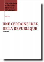 Une certaine idée de la République (1858 - 1969)