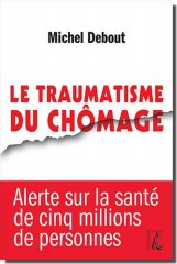 Note de lecture : « Le traumatisme du chômage, alerte sur la santé de 5 millions de personnes »